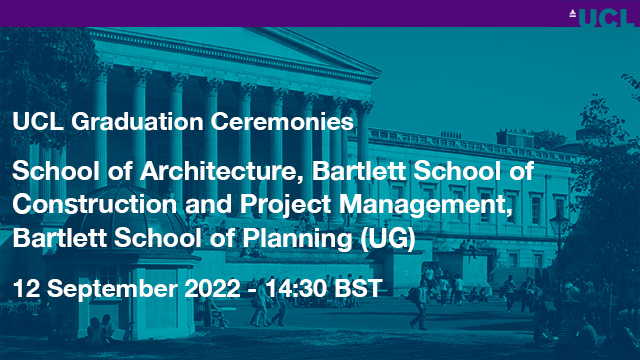 School of Architecture, Bartlett School of Construction and Project Management, Bartlett School of Planning (UG)